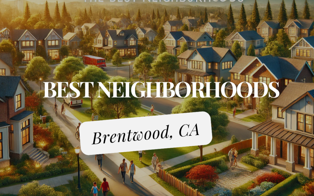 What are the best Neighborhoods in Brentwood, CA ?