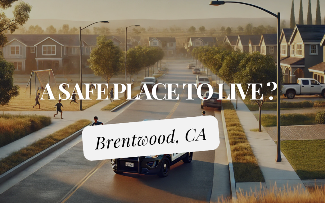 Is Brentwood, CA a safe place to live