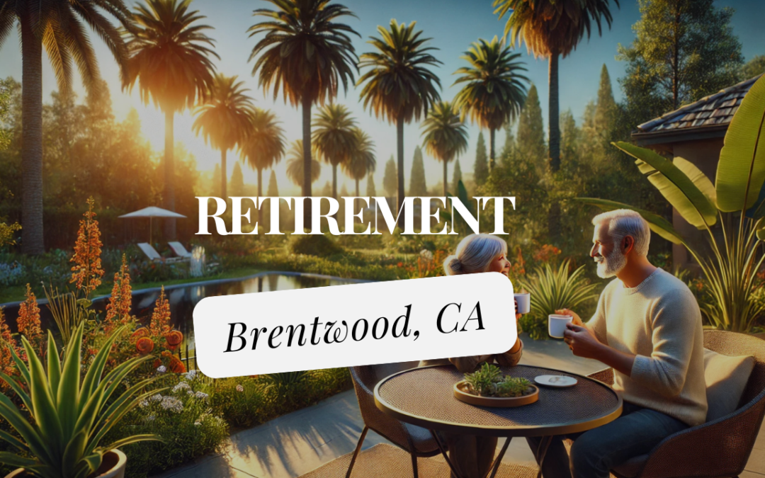 retire in Brentwood, CA
