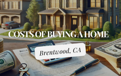 Costs of Buying a Home in Brentwood, California (Beyond the Down Payment)